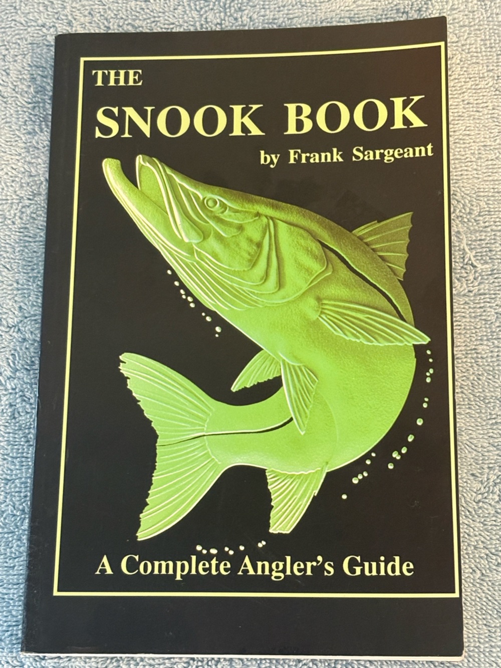 The Snook Book by Frank Sargeant. Florida Saltwater Fishing. Trade Pbk.
